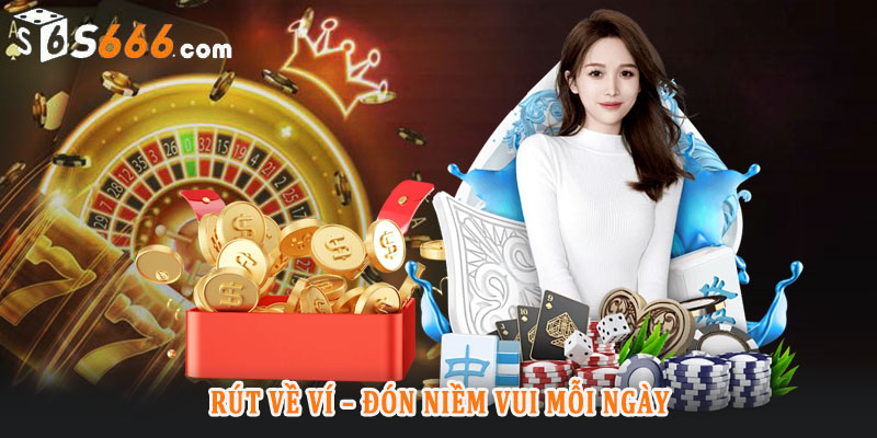 Các phương tức thanh toán hỗ trợ rút tiền S666
