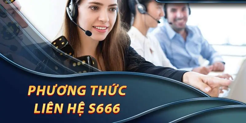 Liên hệ S666 qua chat trực tiếp
